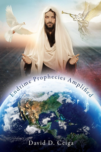 Endtime Prophecies Amplified