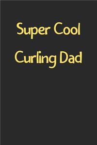 Super Cool Curling Dad