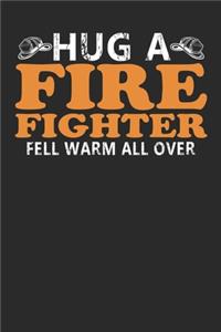 Hug a firefighter fell warm all over
