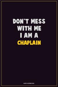 Don't Mess With Me, I Am A Chaplain