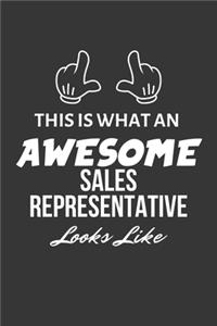 This Is What An Awesome Sales Representative Looks Like Notebook