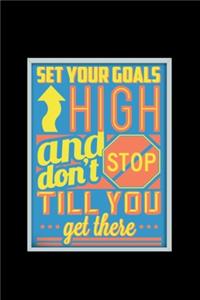 Set Your Goals And Don't Stop Till You Get There - Journal For Self Exploration