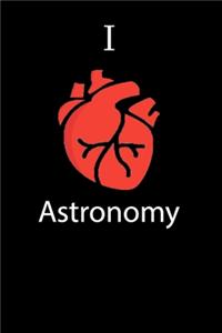 journal I love Astronomy notebook 6 x 9 Notebook, For Friends Journal, Best Friend Gift, Mom