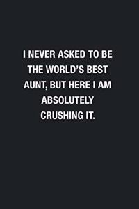 I Never Asked To Be The World's Best Aunt