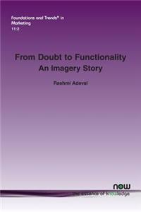 From Doubt to Functionality