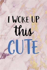 I Woke Up This Cute