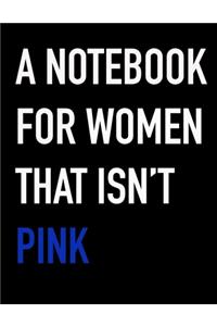 A Notebook for Women That Isn't Pink