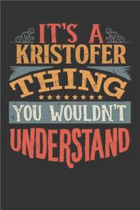 Its A Kristofer Thing You Wouldnt Understand