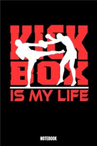 Kick-Box Is My Life Notebook
