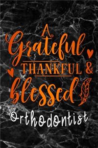 grateful thankful & blessed Orthodontist