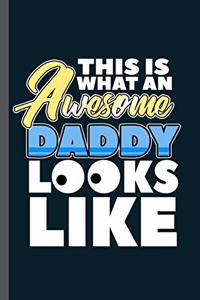 This is what an Awesome Daddy Looks like