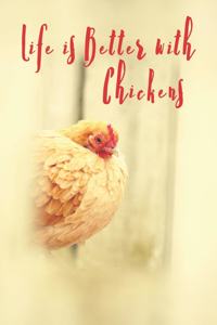 Life is Better with Chickens