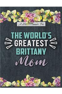 A 2020 Planner for The World's Greatest Brittany Mom