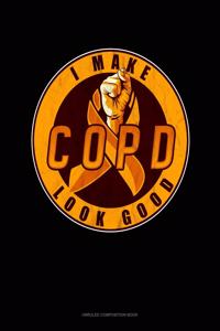 I Make Copd Look Good