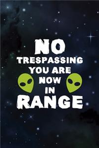 No Trespassing You Are Now In Range