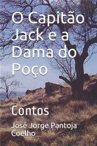 O Capitão Jack e a Dama do Poço