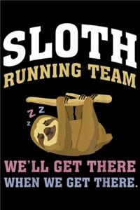 Sloth Running Team we'll get there when we get there.