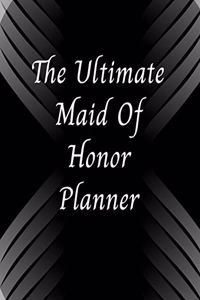 The Ultimate Maid of Honor Planner