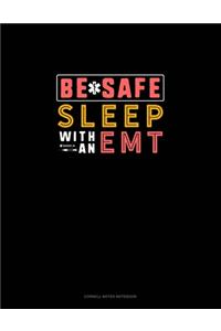 Be Safe Sleep With An EMT