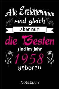 Alle Erzieherinnen sind gleich aber nur die besten sind 1958 geboren