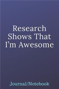 Research Shows That I'm Awesome
