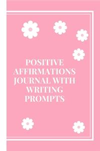 Positive Affirmations Journal With Writing Prompts