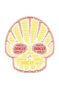 Danger