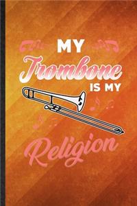 My Trombone Is My Religion