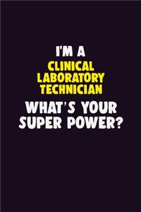 I'M A Clinical Laboratory Technician, What's Your Super Power?