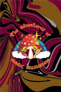 The Adventures Of Magic Mushroom