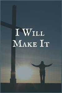 I Will Make It