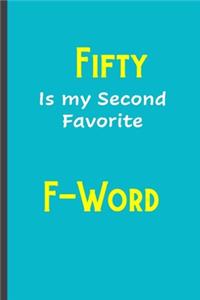 Fifty is my second favorite F-Word
