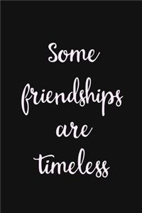 Some friendships are timeless