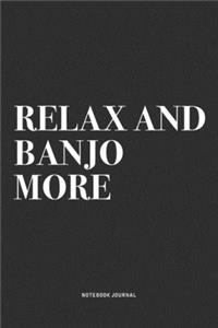 Relax And Banjo More