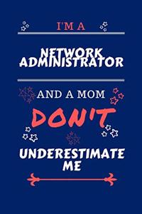 I'm A Network Administrator And A Mom Don't Underestimate Me