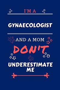 I'm A Gynecologist And A Mom Don't Underestimate Me