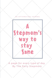 A Stepmom's way to stay Sane