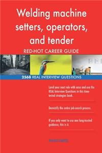 Welding machine setters, operators, and tender RED-HOT Career; 2568 REAL Intervi