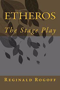 Etheros The Stage Play
