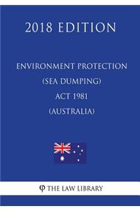 Environment Protection (Sea Dumping) ACT 1981 (Australia) (2018 Edition)