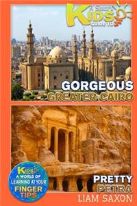 A Smart Kids Guide to Gorgeous Greater Cairo and Pretty Petra