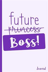 Future Boss Not Princess Journal