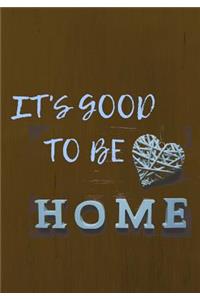 Its Good to Be Home