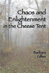 Chaos and Enlightenment in the Cheese Tent