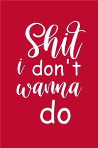 2019 Daily Planner Funny Saying Shit I Don't Want To Do 384 Pages