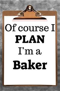 Of Course I Plan I'm a Baker: 2019 6x9 365-Daily Planner to Organize Your Schedule by the Hour