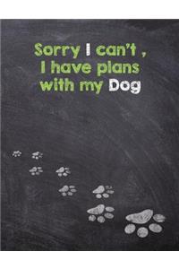 Sorry I can't, I have plans with My Dog