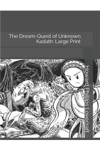 The Dream-Quest of Unknown Kadath: Large Print