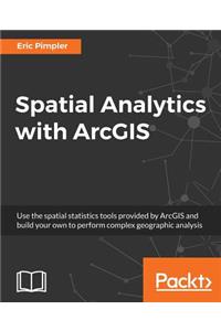 Spatial Analytics with ArcGIS