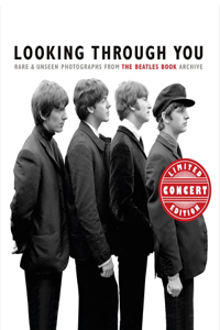 Looking Through You: Rare and Unseen Photographs from the Beatles Monthly Archive (Concert Edition)